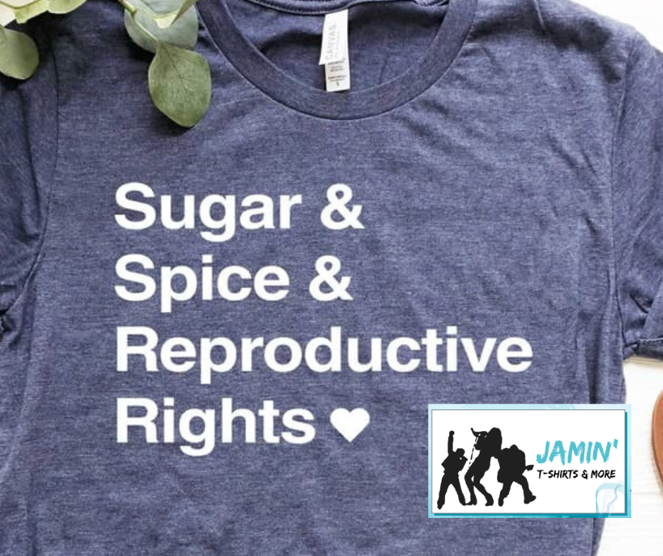 Sugar Spice and Reproductive Rights