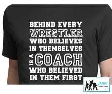 Load image into Gallery viewer, Behind Every Wrestler Who Believes in Themselves... Coach
