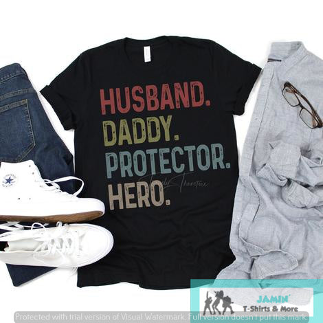 Husband. Daddy. Protector. Hero