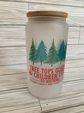 Load image into Gallery viewer, Tree Tops Glisten and Children Listen.... To Nothing 16 oz Frosted Glass Bamboo Lid Tumbler
